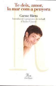 TE DEIX, AMOR, LA MAR COM A PENYORA | 9788484376231 | Riera, Carme