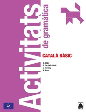 ACTIVITATS DE GRAMATICA | 9788430734191 | BADIA ARMENGOL, Mª DOLORS/VERDENY PéREZ, LYDIA/GARCIA BALASCH, TERESA/AMAT MIRALLES, ANGELINA