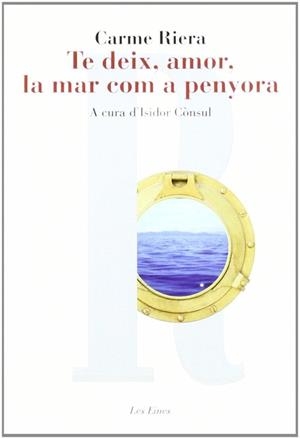 TE DEIX, AMOR, LA MAR COM A PENYORA | 9788415192275 | Riera, Carme