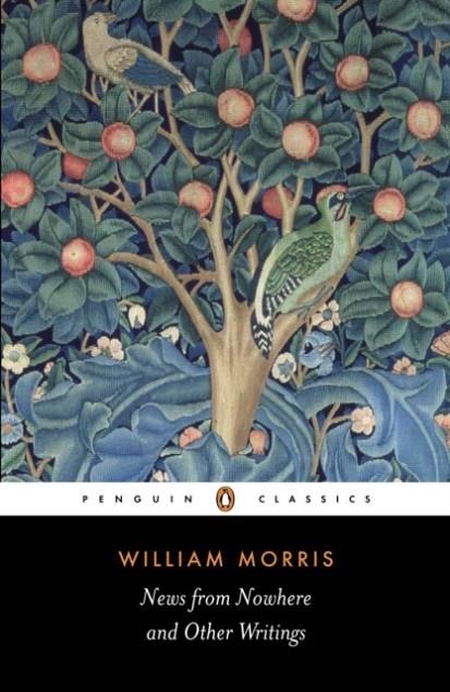 NEWS FROM NOWHERE AND OTHER WRITINGS | 9780140433302 | WILLIAM MORRIS