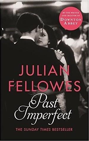 PAST IMPERFECT | 9781780229232 | JULIAN FELLOWES