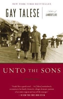 UNTO THE SONS | 9780812976069 | GAY TALESE