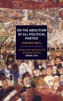 ON THE ABOLITION OF ALL POLITICAL PARTIES | 9781590177815 | SIMONE WEIL