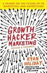 GROWTH HACKER MARKETING: A PRIMER ON THE FUTURE OF | 9781591847380 | RYAN HOLIDAY