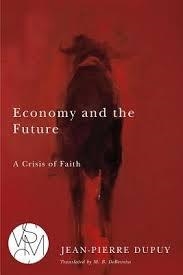 ECONOMY AND THE FUTURE | 9781611861464 | JEAN-PIERRE DUPUY