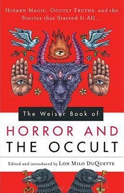 WEISER BOOK OF HORROR AND THE OCCULT | 9781578635726 | LON MILO DUQUETTE