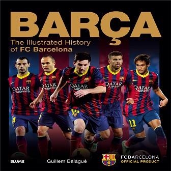 BARÇA THE ILLUSTRATED HISTORY OF FC BARCELONA | 9788498018110 | Balagué García, Guillem