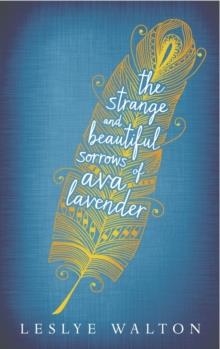 STRANGE AND BEAUTIFUL SORROW OF AVA | 9781406357738 | LESLYE WALTON