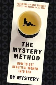 MYSTERY METHOD:HOW TO GET A BEATIFUL WOMEN INTO | 9780312360115 | CHRIS ODOM