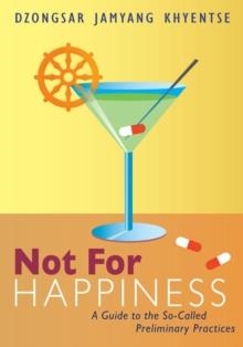 NOT FOR HAPPINESS | 9781611800302 | DZONGSAR JAMYANG KHYENTSE