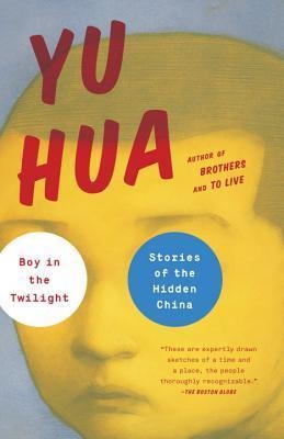 BOY IN THE TWILIGHT | 9780804171021 | YU HUA