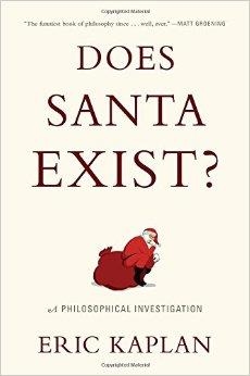 DOES SANTA EXIST?: A PHILOSOPHICAL INVESTIGATION | 9780525954392 | ERIC KAPLAN