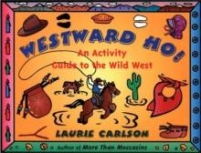 WESTWARD HO! ACTIVITY GUIDE | 9781556522710 | LAURA CARLSON