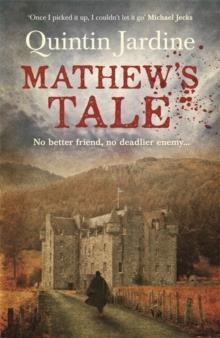 MATHEW'S TALE | 9780755385614 | QUINTIN JARDINE