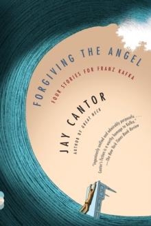 FORGIVING THE ANGEL | 9780345806048 | JAY CANTOR