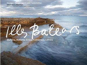 ILLES BALEARS, PAISATGES | 9788484785477 | Torrens Ramis, Sebastià;Rayó Febrer, Miquel;Pons, Ponç;Serra, Jean;Vidal Ferrando, Antoni