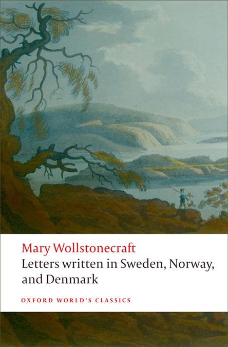 LETTERS WRITTEN IN SWEDEN, NORWAY AND DENMARK | 9780199230631 | MARY WOLLSTONECRAFT