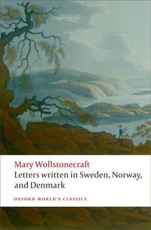 LETTERS WRITTEN IN SWEDEN, NORWAY AND DENMARK | 9780199230631 | MARY WOLLSTONECRAFT