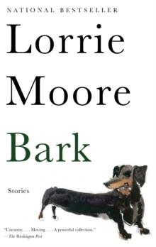 BARK | 9780307740861 | LORRIE MOORE