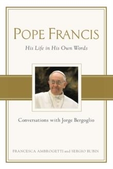 POPE FRANCIS: CONVERSATIONS WITH JORGE BERGOGLIO: | 9780451469410 | FRANCESCA AMBROGETTI