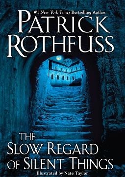 THE SLOW REGARD OF SILENT THINGS (KINGKILLER CHRON | 9780756410438 | PATRICK ROTHFUSS
