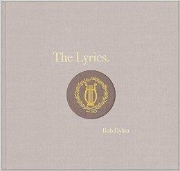 THE LYRICS SINCE 1962 | 9781476797700 | BOB DYLAN