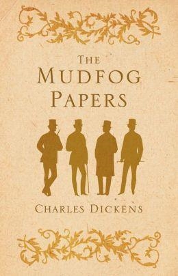 THE MUDFOG PAPERS | 9781847493484 | CHARLES DICKENS