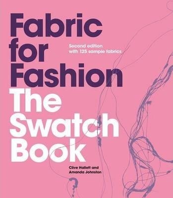 FABRIC FOR FASHION: THE SWATCH BOOK | 9781780672335 | CLIVE HALLET AND AMANDA JOHNSTONE