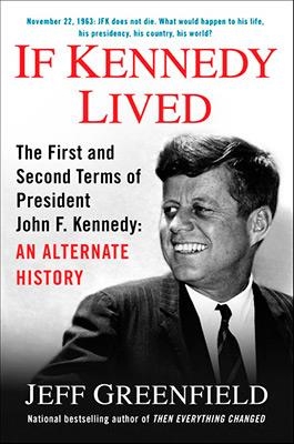 IF KENNEDY LIVED | 9780451471321 | JEFF GREENFIELD