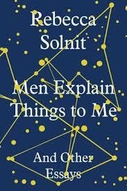 MEN EXPLAIN THINGS TO ME | 9781783780792 | REBECCA SOLNIT