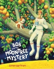 BOB AND THE MOON TREE MYSTERY | 9781848777491 | SIMON BARTRAM
