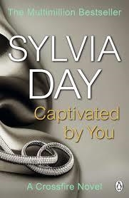 CAPTIVATED BY YOU: A CROSSFIRE NOVEL | 9781405916400 | SYLVIA DAY