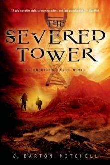 SEVERED TOWER | 9781250055873 | J BARTON MITCHELL