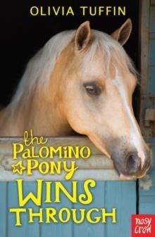 PALOMINO PONY WINS THROUGH, THE | 9780857633231 | OLIVIA TUFFIN