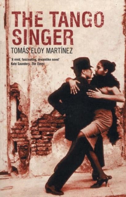 TANGO SINGER, THE | 9780747585787 | TOMAS ELOY MARTINEZ