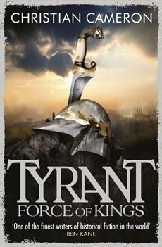 TYRANT: FORCE OF KINGS | 9781409102762 | CHRISTIAN CAMERON