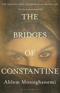 BRIDGES OF CONSTANTINE, THE | 9781408856482 | AHLEM MOSTEGHANEMI