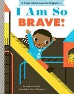 I AM SO BRAVE! (BOARDBOOOK) | 9781419709371 | STEPHEN KRENSKY