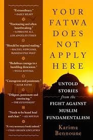 YOUR FATWA DOES NOT APPLY HERE: UNTOLD STORIES FROM THE FIGHT AGAINST MUSLIM FUNDAMENTALISM | 9780393350258 | KARIMA BENNOUNE
