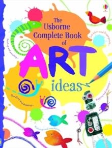 COMPLETE BOOK OF ART IDEAS, REDUCED EDITION | 9781409507628 | FIONA WATT