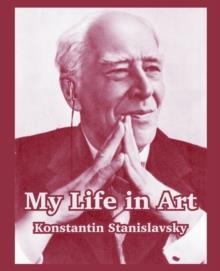 MY LIFE IN ART | 9781410216922 | CONSTANTIN STANISLAVSKI