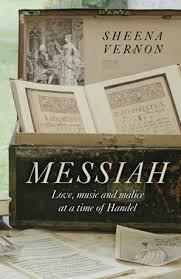 MESSIAH: LOVE, MUSIC AND MALICE AT A TIME OF HANDEL | 9781782797685 | SHEENA VERNON