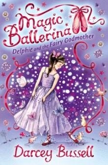 DELPHIE AND THE FAIRY GODMOTHER | 9780007286119 | DARCEY BUSSELL