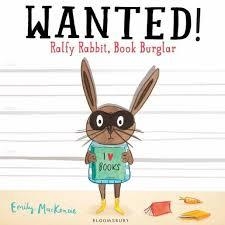 WANTED! RALFY RABBIT, BOOK BURGLAR | 9781408843130 | EMILY MACKENZIE