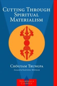 CUTTING THROUGH SPIRITUAL MATERIALISM | 9781570629570 | CHOGYAM TRUNGPA