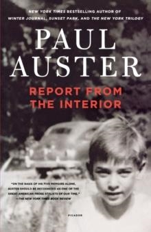 REPORT FROM THE INTERIOR | 9781250052292 | PAUL AUSTER