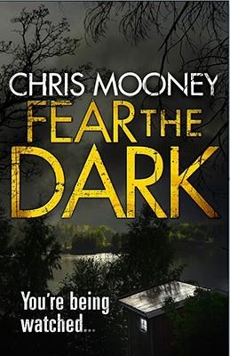 FEAR THE DARK | 9780718197919 | CHRIS MOONEY