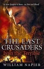 THE LAST CRUSADERS: IVAN THE TERRIBLE | 9781409102885 | WILLIAM NAPIER