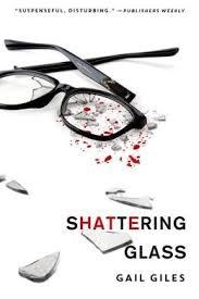 SHATTERING GLASS | 9781250060006 | GAIL GILES