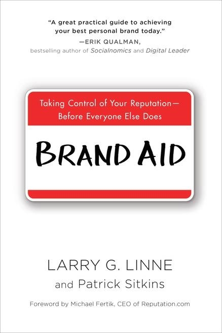 BRAND AID: TAKING CONTROL OF YOUR REPUTATION--BEFO | 9780735205413 | LARRY G LINNE